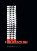 Cover page of Arts = Education: Connecting Learning Communities in Los Angeles