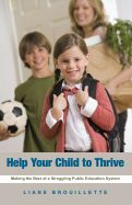 Cover page of Help Your Child to Thrive: Making the Best of a Struggling Public Education System